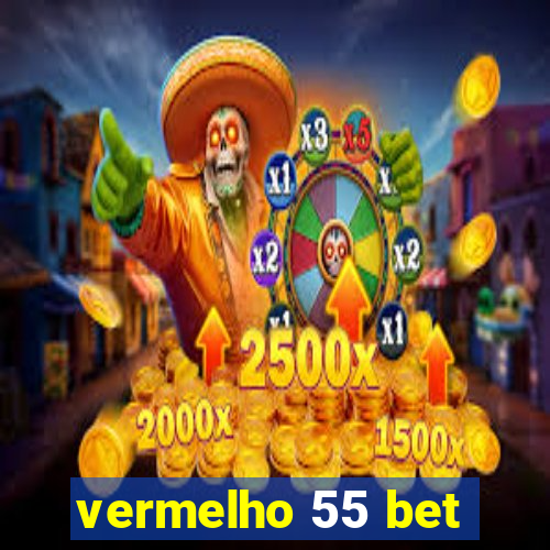 vermelho 55 bet